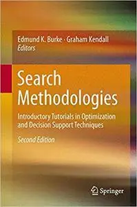 Search Methodologies: Introductory Tutorials in Optimization and Decision Support Techniques Ed 2