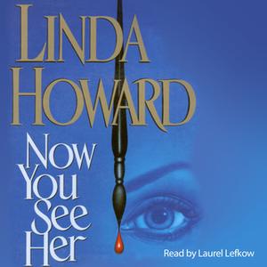«Now You See Her» by Linda Howard