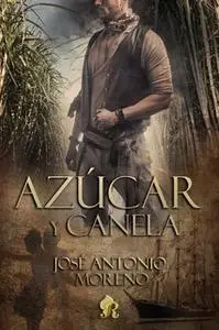 «Azúcar y canela» by José Antonio Moreno