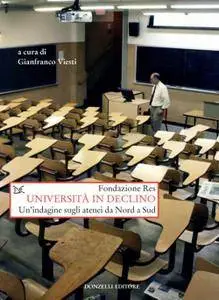 Gianfranco Viesti, "Università in declino: Un'indagine sugli atenei da Nord a Sud"
