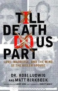 «'Till Death Do Us Part» by Matt Birkbeck,Robi Ludwig