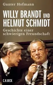 Willy Brandt und Helmut Schmidt Geschichte einer schwierigen Freundschaft (Repost)