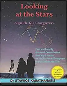 Looking at the Stars: A guide for Stargazers