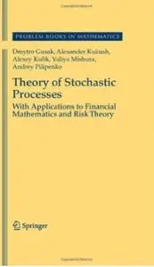 Theory of Stochastic Processes: With Applications to Financial Mathematics and Risk Theory [Repost]