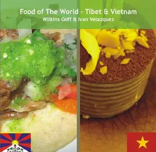 Food of the World: Tibet & Vietnam (repost)