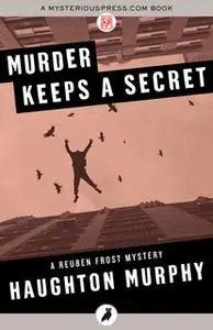 «Murder Keeps a Secret» by Haughton Murphy