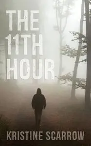 «The 11th Hour» by Kristine Scarrow