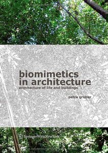 Biomimetics in Architecture: Architecture of Life and Buildings (repost)