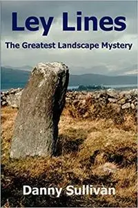 Ley Lines: The Greatest Landscape Mystery Ed 2