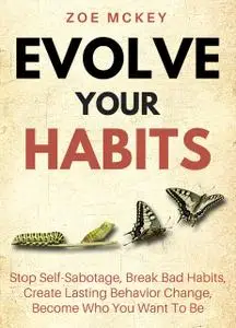«Evolve Your Habits» by Zoe McKey