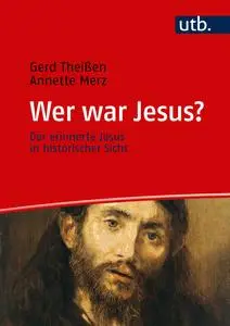 Gerd Theißen - Wer war Jesus?