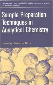 Sample Preparation Techniques in Analytical Chemistry by Somenath Mitra