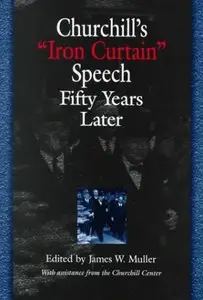Churchill's "Iron Curtain" Speech Fifty Years Later [Repost]