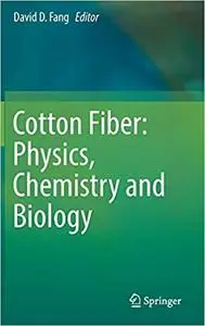 Cotton Fiber: Physics, Chemistry and Biology