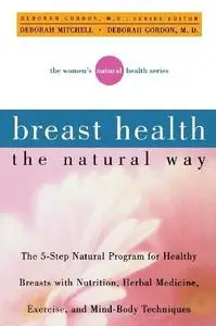 Breast Health the Natural Way: The Women's Natural Health Series (Repost)