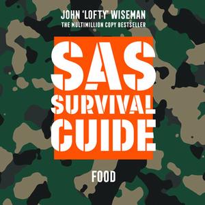 «SAS Survival Guide – Food» by John ‘Lofty’ Wiseman