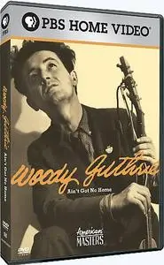 PBS American Masters - Woody Guthrie: Ain't Got No Home (2006)