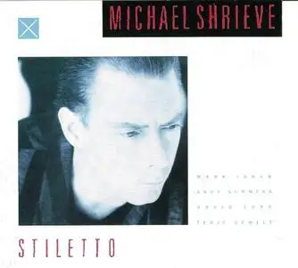 Michael Shrieve - Stiletto (1989) {Novus}