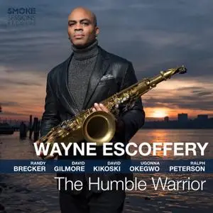 Wayne Escoffery - The Humble Warrior (2020)