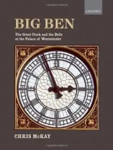 Big Ben: The Great Clock and the Bells at the Palace of Westminster (Repost)