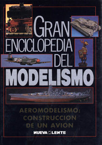 Gran Enciclopedia del Modelismo: Aeromodelismo Construccion de un Avion