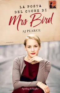 A.J. Pearce - La posta del cuore di Mrs Bird