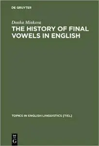 Donka Minkova, "The History of Final Vowels in English: The Sound of Muting"