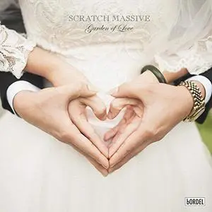 Scratch Massive - Garden Of Love (2018) {Bordel}