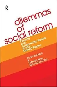 Dilemmas of Social Reform: Poverty and Community Action in the United States Ed 2