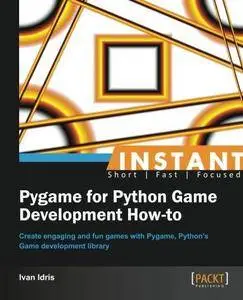 Instant Pygame for Python Game Development How-to (Repost)