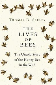 The Lives of Bees: The Untold Story of the Honey Bee in the Wild (Repost)
