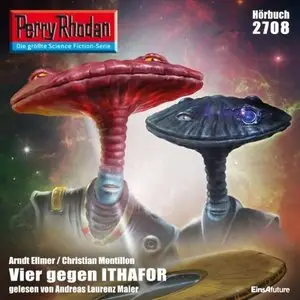 Perry Rhodan 2708 - Vier gegen Ithafor