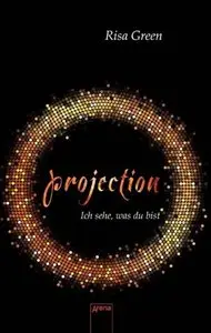 Risa Green - Projection - Ich sehe, was du bist