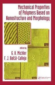 Mechanical Properties of Polymers based on Nanostructure and Morphology (Repost)