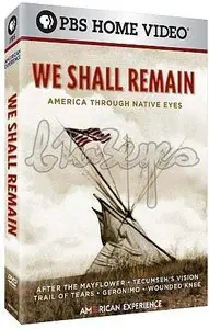 PBS – American Experience – We Shall Remain (5 Parts) [Complete] 