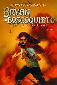 Federico Ghirardi – Bryan di Boscoquieto Vol.01. Nella terra dei mezzidemoni