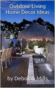 Outdoor Living- Home Decor : Outdoor Living Design Book
