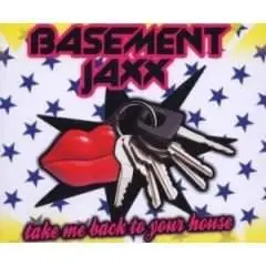 Basement Jaxx - Take Me Back to Your House CDM - 2006