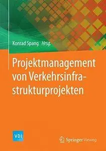 Projektmanagement von Verkehrsinfrastrukturprojekten (Repost)