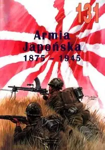 Armia Japonska 1875-1945 (Wydawnictwo Militaria №131) (repost)