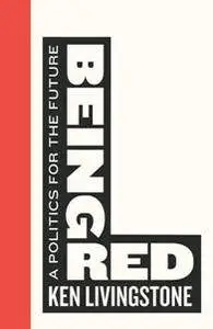 Being Red : A Politics for the Future