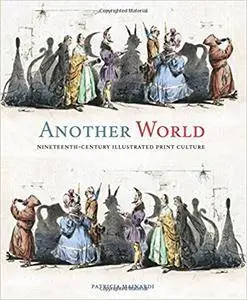 Another World: Nineteenth-Century Illustrated Print Culture