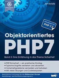 Objektorientiertes PHP7 (Band 3): Eine Einführung in das Thema Sicherheit
