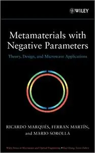 Metamaterials with Negative Parameters: Theory, Design, and Microwave Applications (repost)