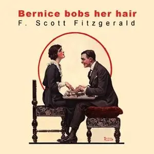 «Bernice Bobs Her Hair» by Francis Scott Fitzgerald