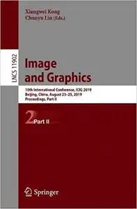 Image and Graphics: 10th International Conference, ICIG 2019, Beijing, China, August 23–25, 2019, Proceedings, Part II