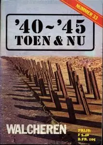 Walcheren  (40-45 Toen & Nu №33)
