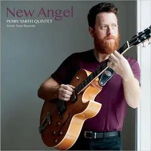 Perry Smith Quintet - New Angel (2018)