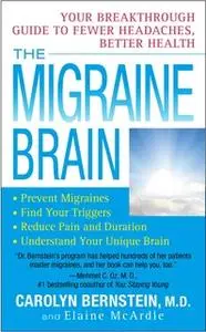 «The Migraine Brain» by Carolyn Bernstein,Elaine McArdle