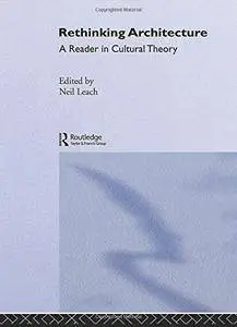 Rethinking Architecture: A Reader in Cultural Theory(Repost)